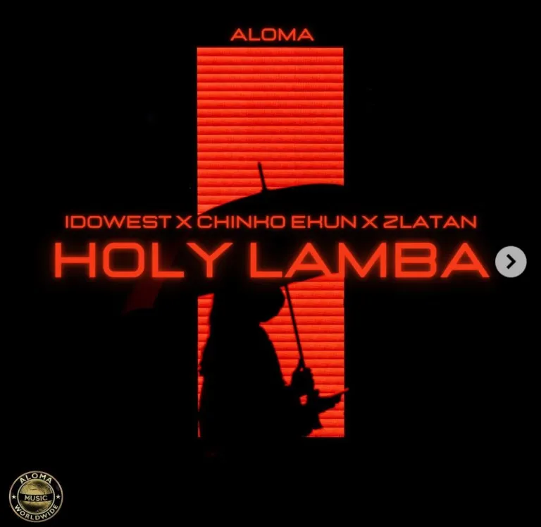 Aloma – Holy Lamba Ft. Idowest, Chinko Ekun & Zlatan