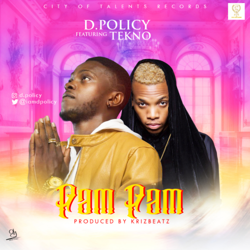 D. Policy – Pam Pam Ft. Tekno