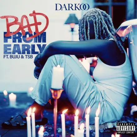 Darkoo – Bad From Early Ft. Buju & TSB