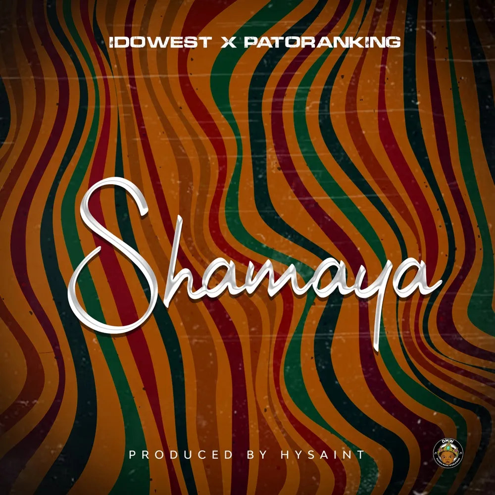 Idowest – Shamaya ft. Patoranking