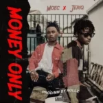 Moec – Money Only Ft. Jeriq