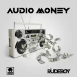Rudeboy – Audio Money