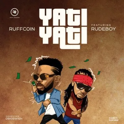 Ruffcoin – Yati Yati Ft. RudeBoy