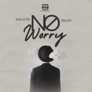 Valvin – No Worry Ft. Buju