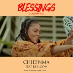 Chidinma – Blessings Follow Me Ft. KS Bloom