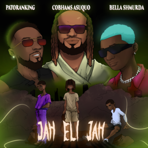 Cobhams Asuquo – Jah Eli Jah ft. Patoranking, Bella Shmurda
