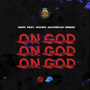 DMW – On God ft. Davido, Mayorkun, Dremo