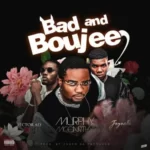 Murphy Mccarthy – Bad And Boujee Ft. Victor AD & Jaywillz