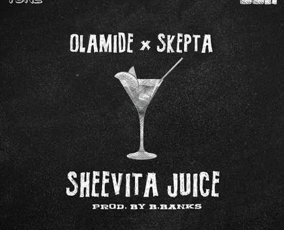 Olamide – Sheevita Juice Ft. Skepta