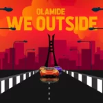 Olamide – We Outside