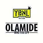 Olamide – Who You Epp Ft. Wande Coal & Phyno