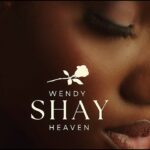 Wendy Shay – Heaven (Video)