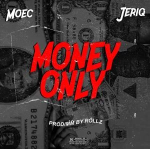 Moec – Money Only Ft. Jeriq