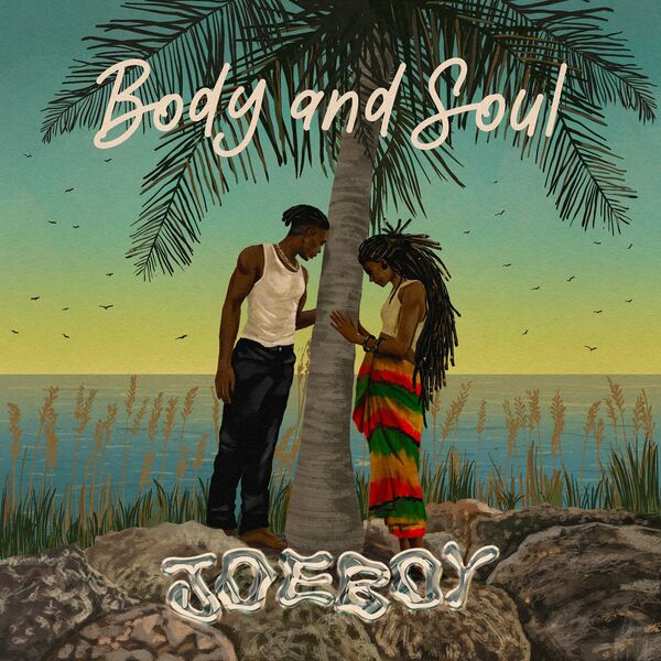 Joeboy – Body & Soul (Lyrics)