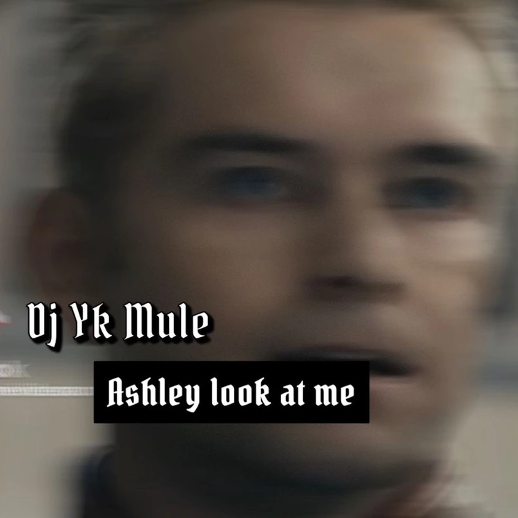 DJ YK Mule – Ashley Look At Me