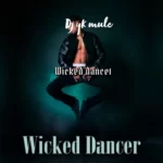 DJ YK Mule – Wicked Dancer