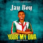 Jay Boy – Your My Diva