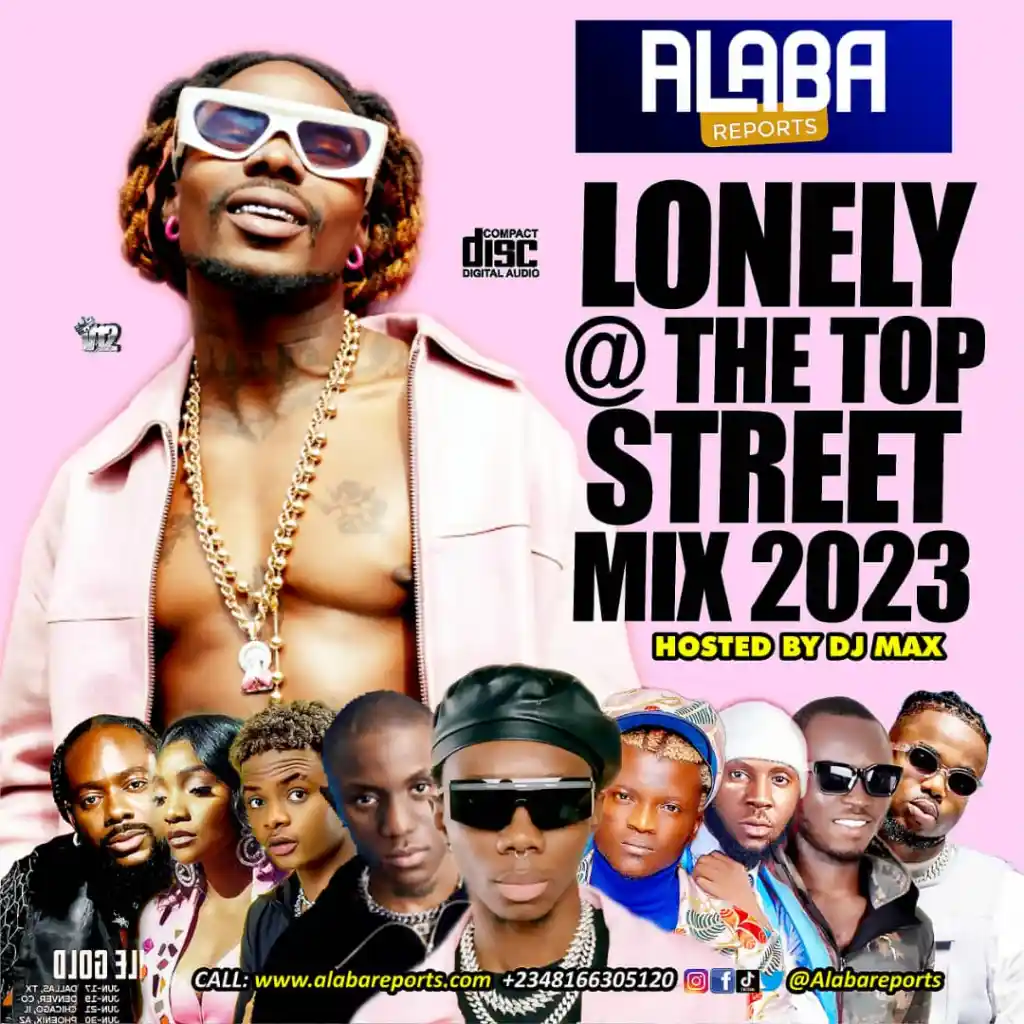 Alabareports Mixtape – Lonely At The Top Street Mix Ft. DJ Max, Davido, Asake, Ayra Starr, Rema, Khaid, Portable, Kizz Daniel