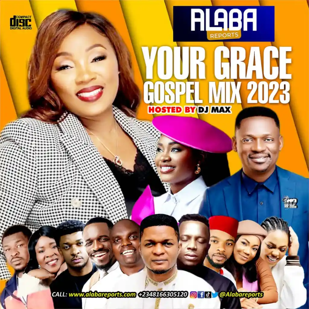 Alabareports Promotions – Your Grace Gospel Mixtape 2023 Ft. DJ Max