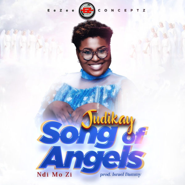 Judikay – Song Of Angels (Ndi Mo Zi)