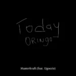 Masterkraft – Today Oringo Ft. Ugoccie
