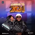 DJ Baddo - Cheers To 2024 Mixtape