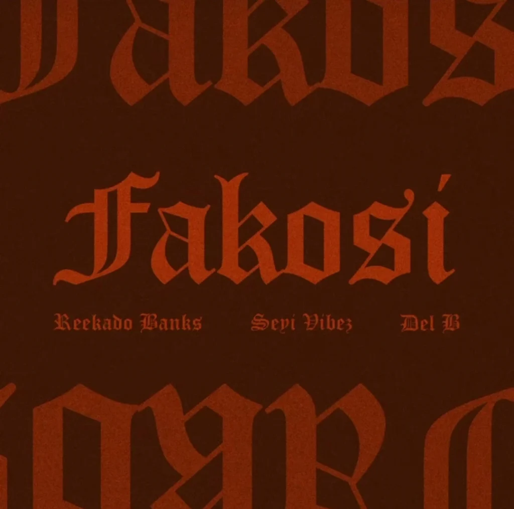 Reekado Banks – Fakosi (Remix) Ft. Seyi Vibez & Del B