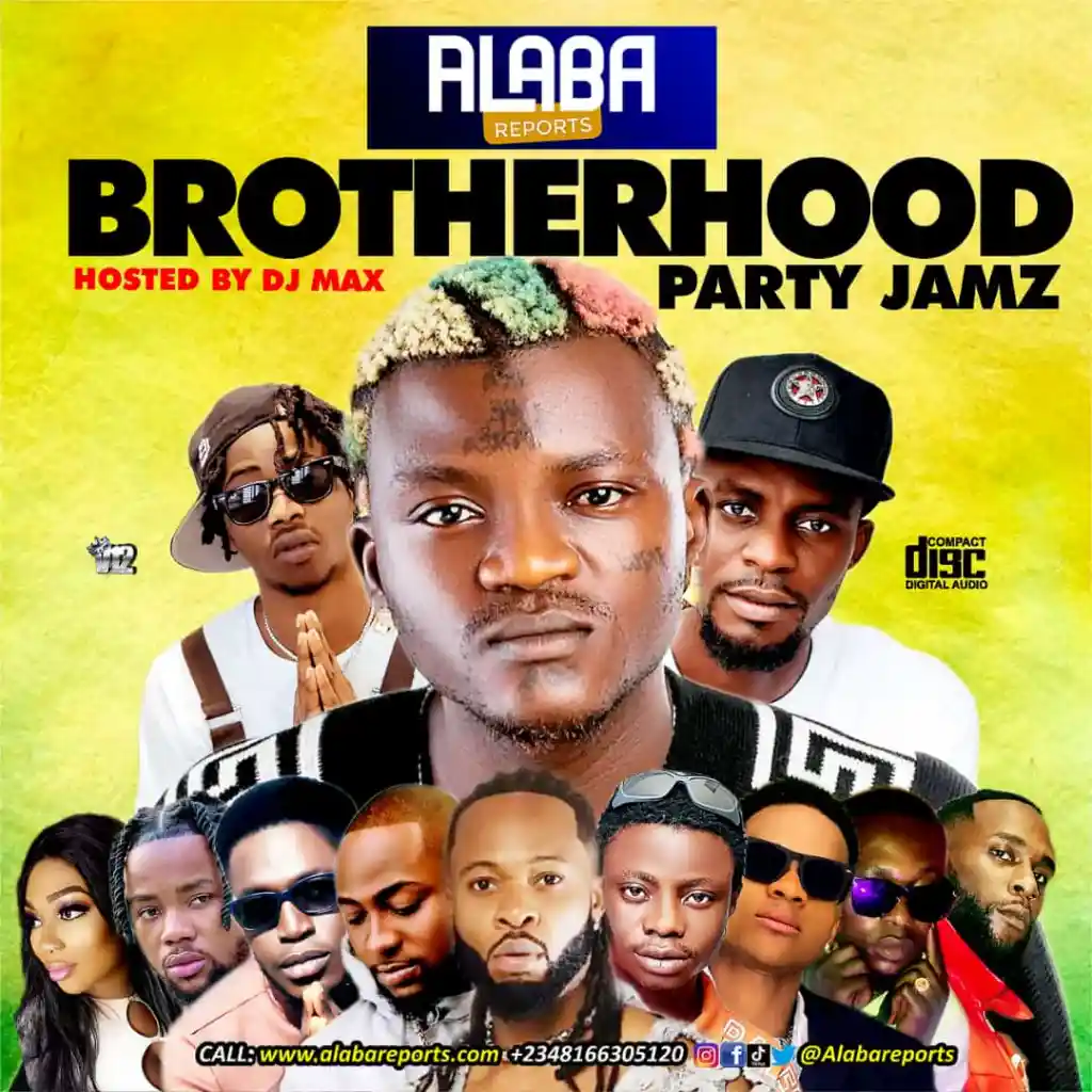 Alaba Reports Promotions - Brotherhood Mixtape Ft. DJ Max A.K.A King Of DJs
