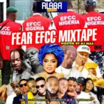 Alaba Reports Promotions – Fear EFCC Mixtape Ft. DJ Max A.K.A King Of DJs
