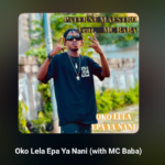 Paterne Maestro – Oko Lela Epa Ya Nani Ft. MC Baba