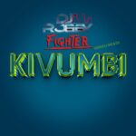 Dj Robby Fighter – KIVUMBI