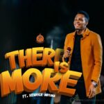 Essence Of Worship – There is More Ft. Henrick Mruma