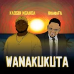 Kassim Mganga – Wanakukuta Ft. Mwana FA