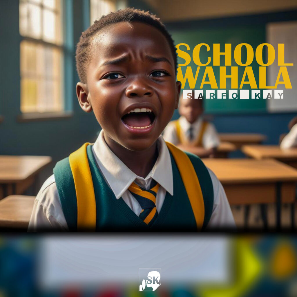 Sarfo Kay – School Wahala