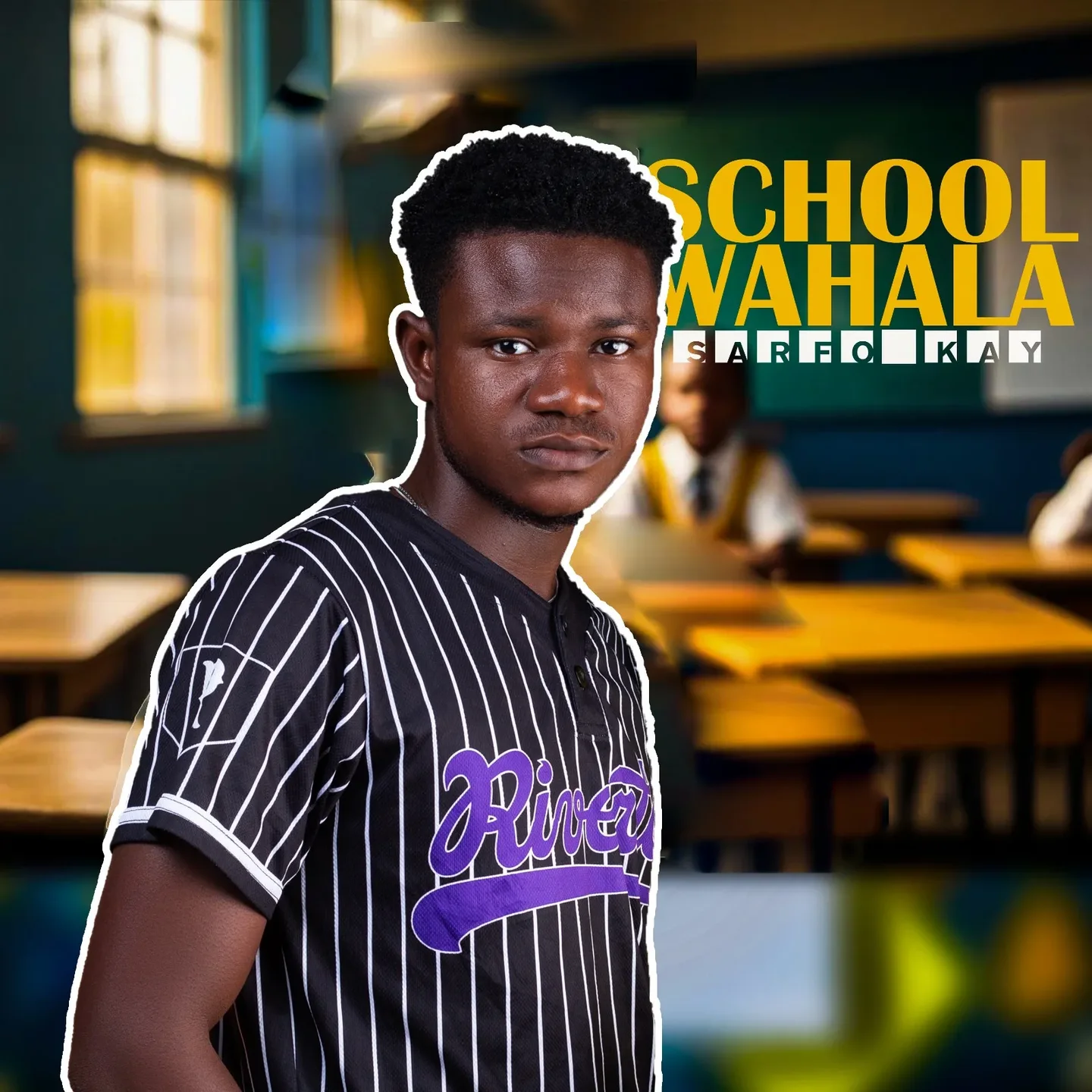 Sarfo Kay – School Wahala
