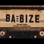 Zan’Ten - Babize Ft. Pushkin