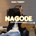 Baba Tundey - Nagode (Live Performance)