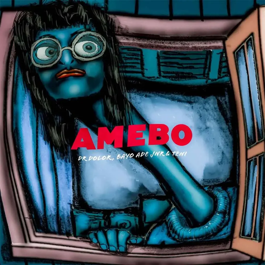 Dr Dolor – Amebo Ft. Teni & Bayo Ade Jnr