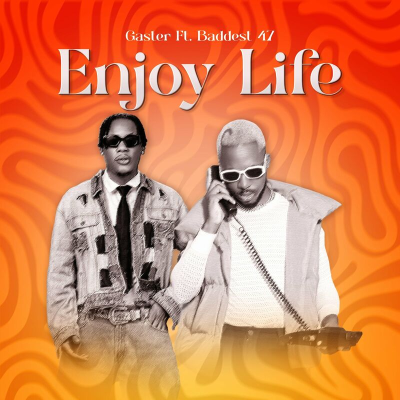 Gaster – Enjoy Life Ft. Baddest 47