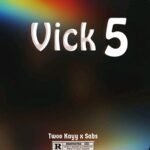 Twoo Kayy – Vick 5 Ft. Sabs Da Deejay