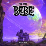 Yaw Berk - Bebe