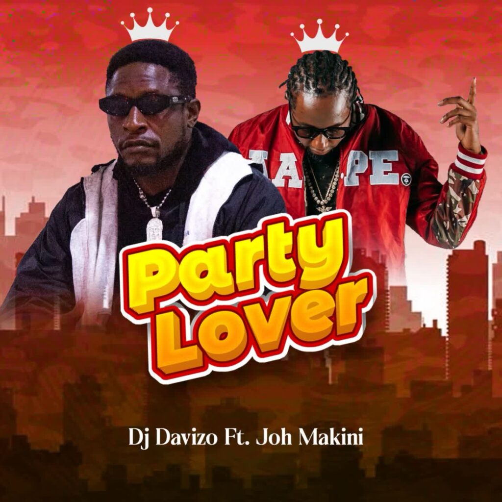 DJ Davizo – Party Lover Ft. Joh Makini