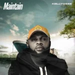 Kellygzee – Maintain (Mp3 Download)