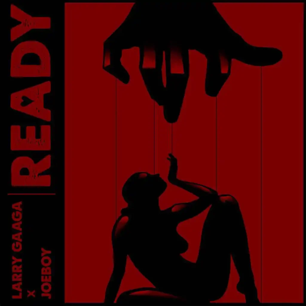 Larry Gaaga – Ready Ft. Joeboy