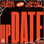 Superwozzy – Update Ft. Bhadboi OML