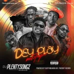 DJ PlentySongz – Dey Play Mixtape