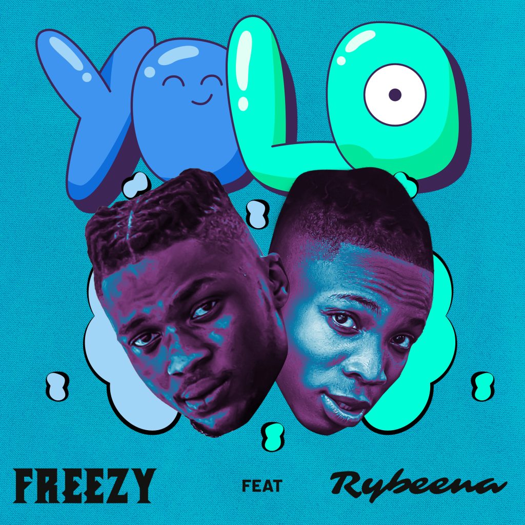 Freezy – Yolo Ft. Rybeena