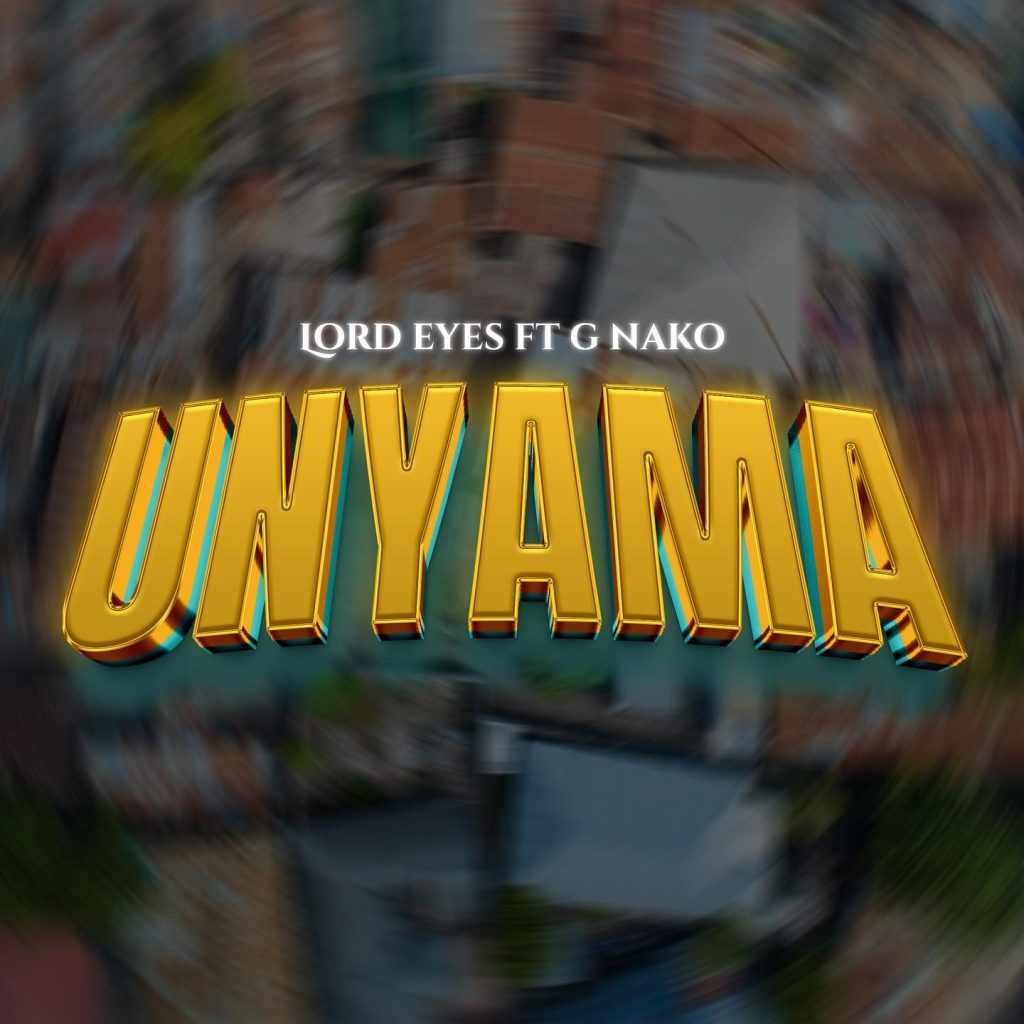 Lord-Eyez-Ft.-G-Nako-Unyama