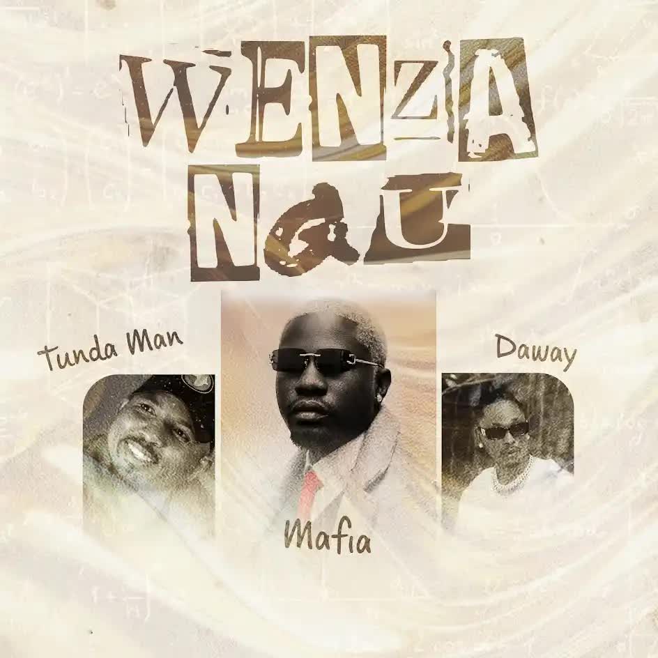 Tunda Man Ft. Mafia & Daway TZ – Wenzangu