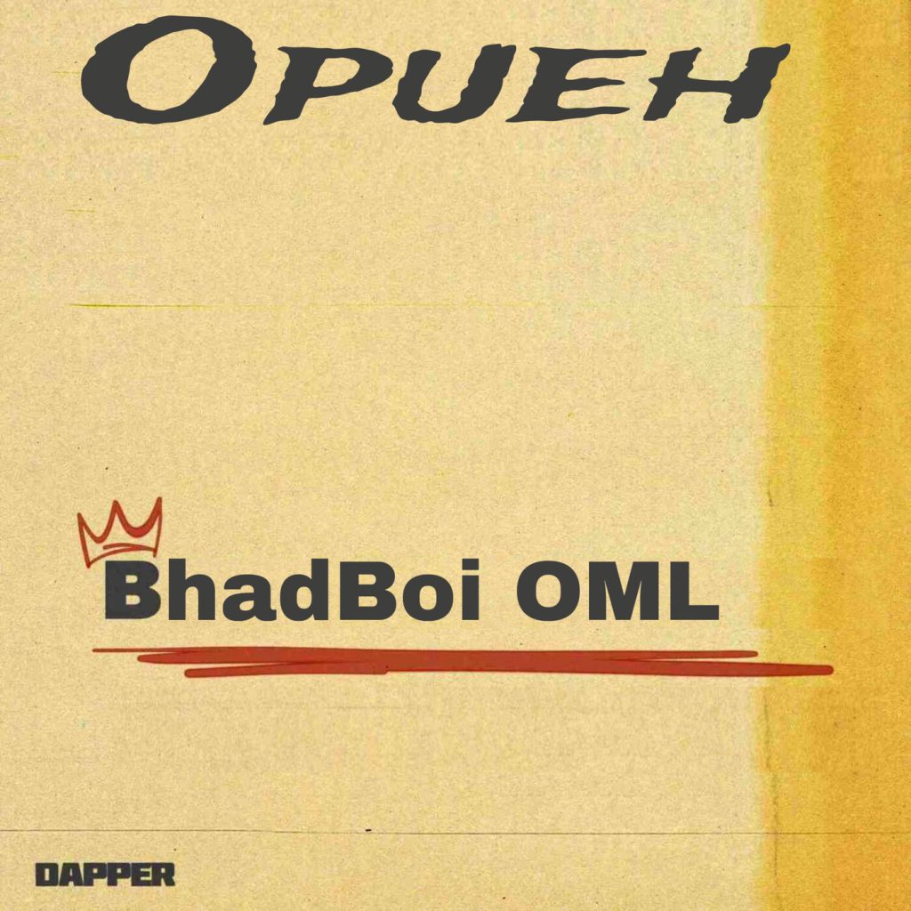 Bhadboi OML – Opueh